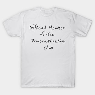 Official member of Pro-crastination Club T-Shirt